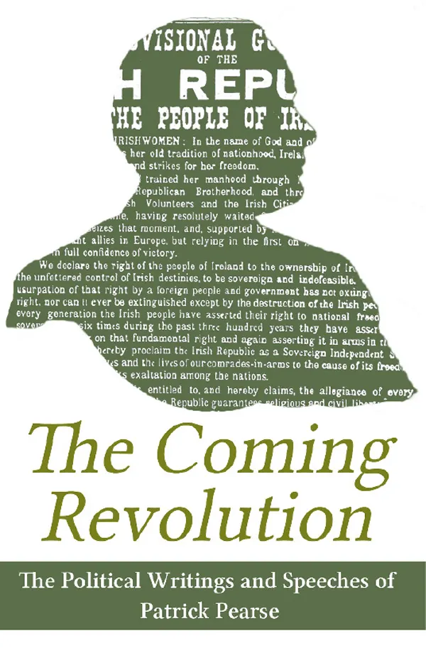 The Coming Revolution : Political Writings of Patrick Pearse