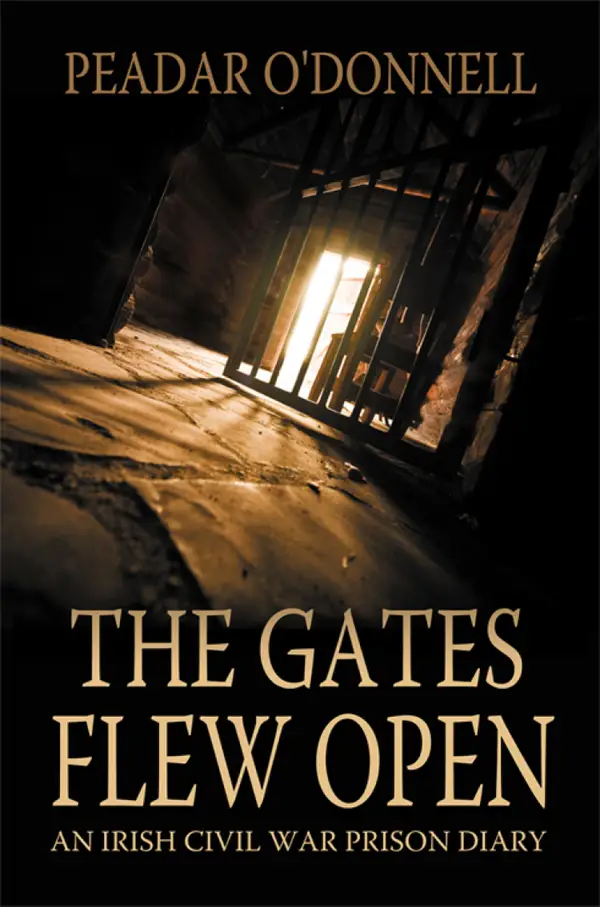 The Gates Flew Open : Peader O'Donnell and the Irish Struggle for Independence