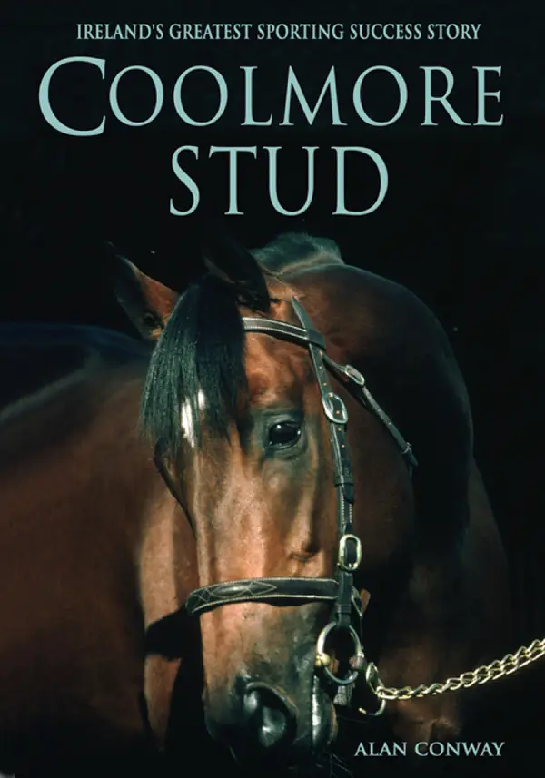 Coolmore Stud: : Ireland's Greatest Sporting Success Story