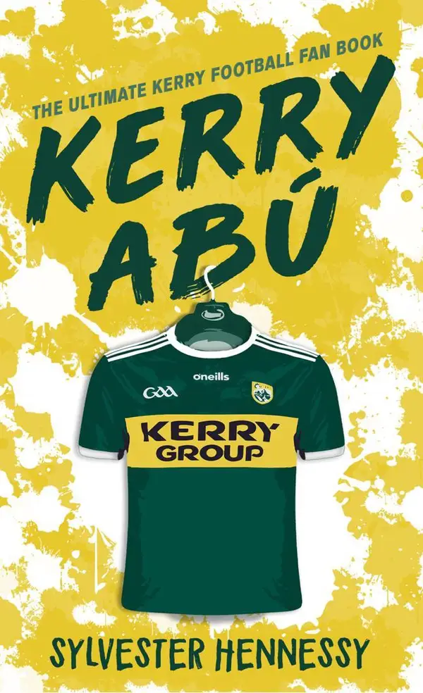 Kerry Abú : The Ultimate Kerry Football Fan Book