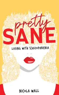 Pretty Sane: Living with Schizophrenia : Accessible ePub
