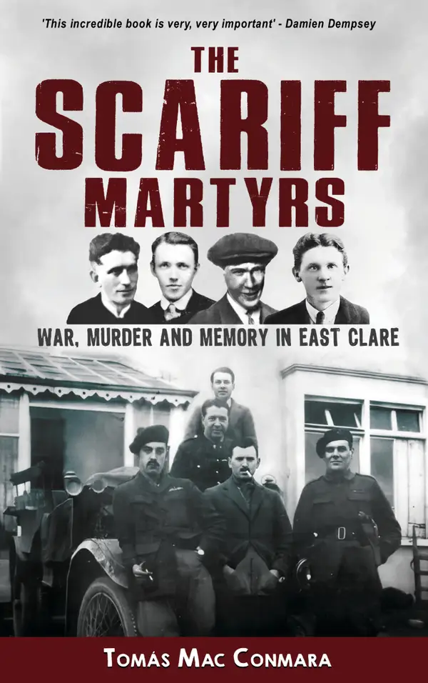 The Scariff Martyrs : War, Murder and Memory in East Clare