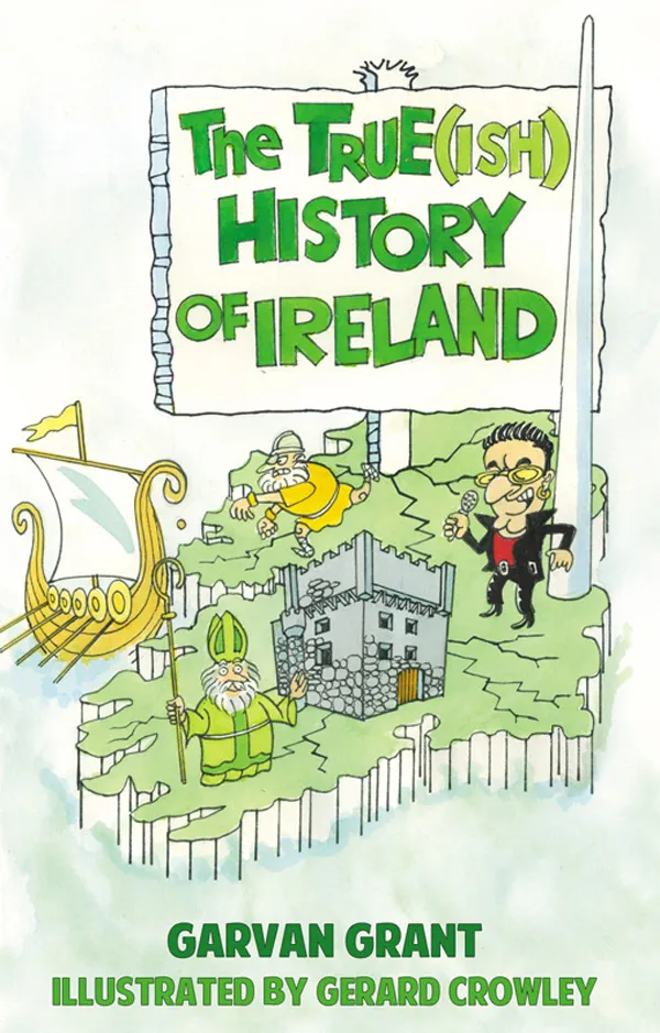 The Trueish History of Ireland