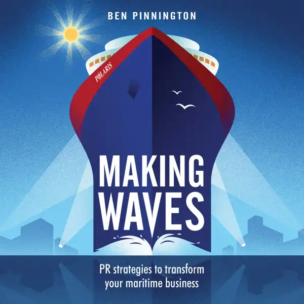 Making Waves : PR strategies to transform your maritime business