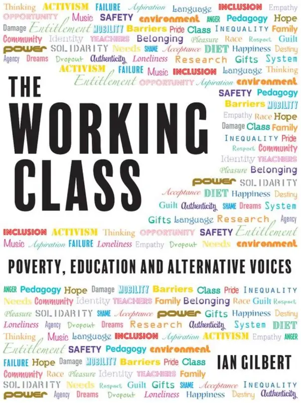 The Working Class : Poverty, education and alternative voices