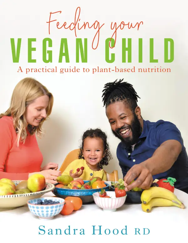 Feeding Your Vegan Child: A practical guide to plant-based nutrition