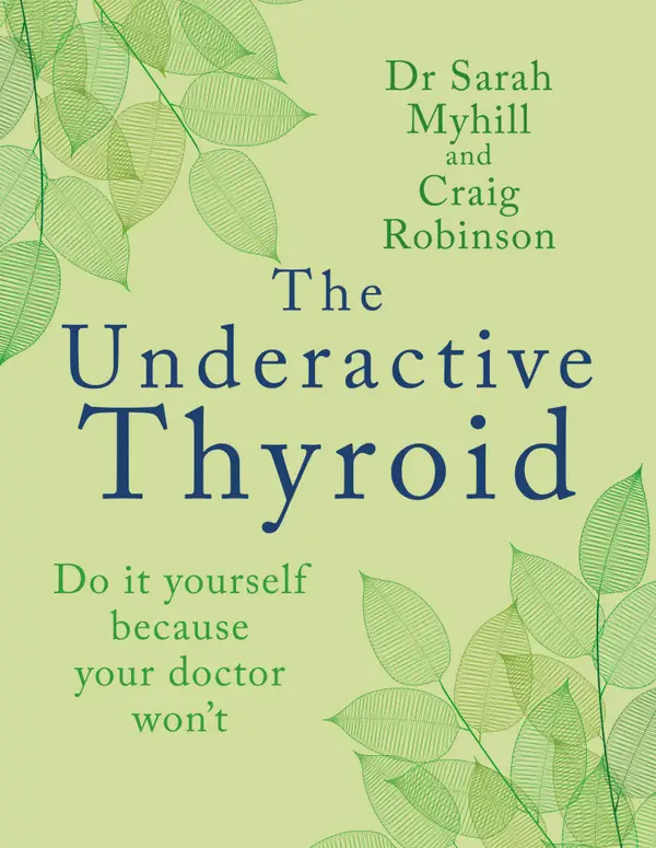 The Underactive Thyroid: Do it yourself because your doctor won't