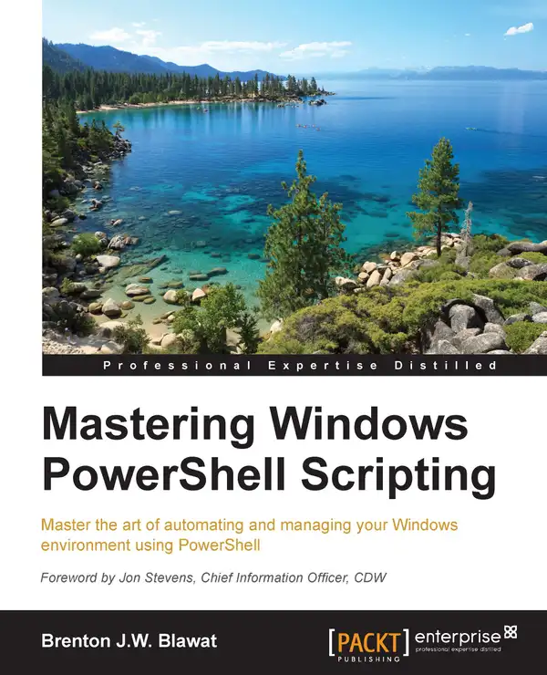 Mastering Windows PowerShell Scripting : Master the art of automating and managing your Windows environment using PowerShell