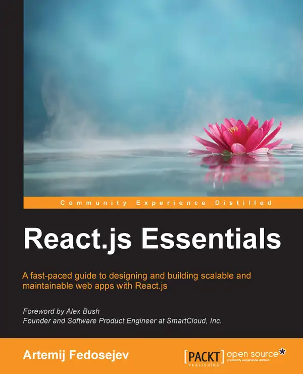 React.js Essentials : A fast-paced guide to designing and building scalable and maintainable web apps with React.js