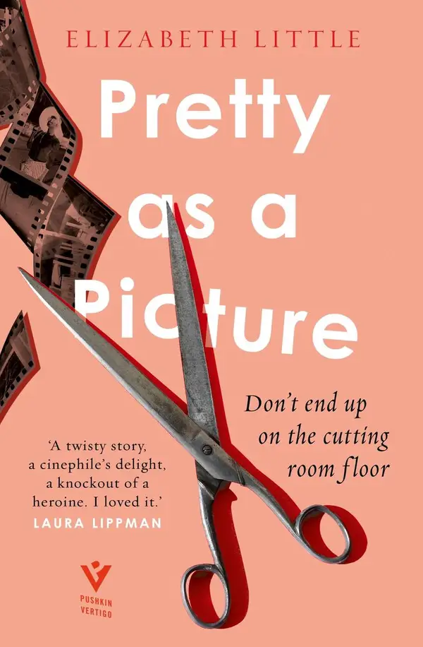 Pretty as a Picture : a twisty Hollywood thriller, 'brilliantly toxic' RUTH WARE, bestselling author of The Woman in Cabin 10