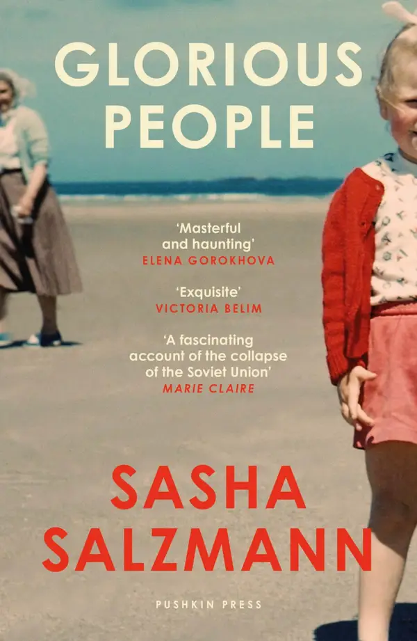 Glorious People : 'Hypnotic, sweeping and more relevant than ever' (Maria Kuznetsova)