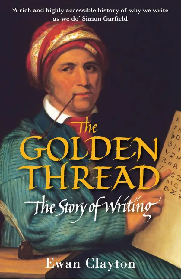 The Golden Thread : The Story of Writing