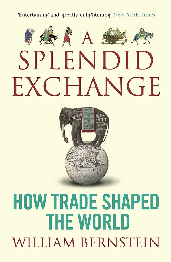 A Splendid Exchange : How Trade Shaped the World