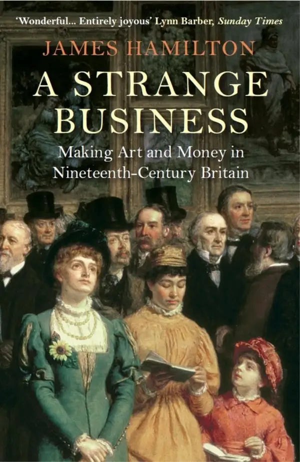 A Strange Business : Making Art and Money in Nineteenth-Century Britain