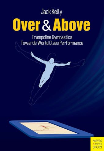 Over & Above: Trampoline Gymnastics - Jack Kelly