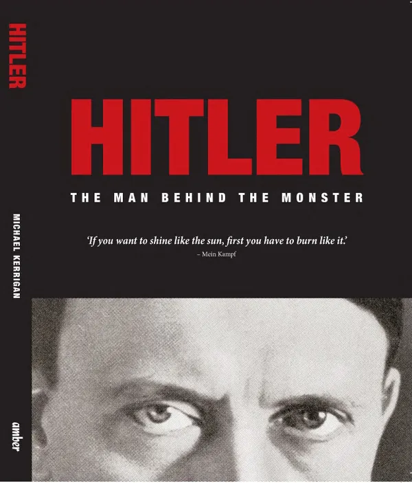 Hitler : The man behind the monster