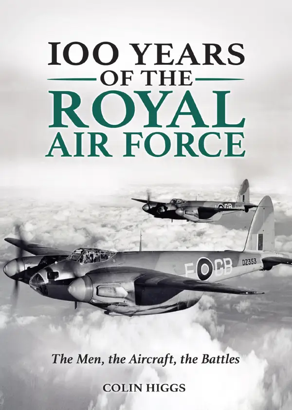 100 Years of The Royal Air Force : The Men, The Aircraft, The Battles
