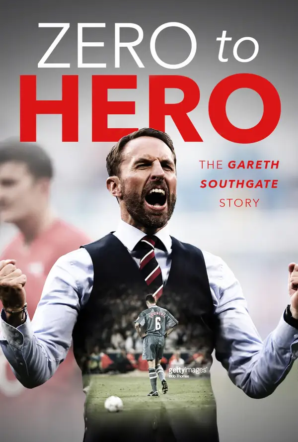 Zero to Hero : The Gareth Southgate Story