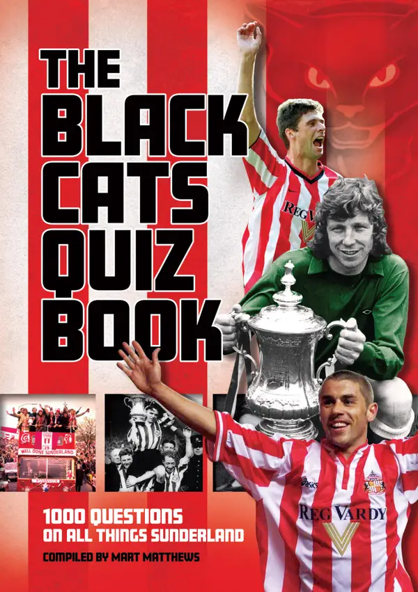 The Black Cats Quiz Book : 1,000 Questions On All Things Sunderland