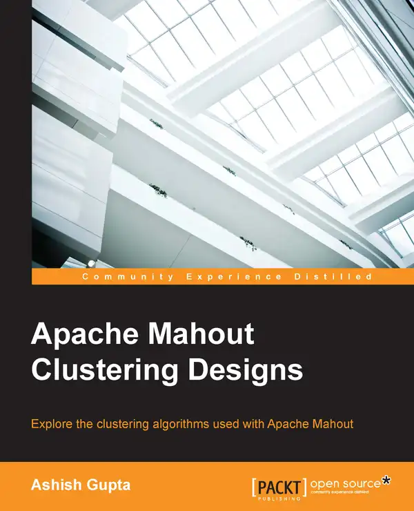 Rapid - Apache Mahout Clustering designs : Explore clustering algorithms used with Apache Mahout