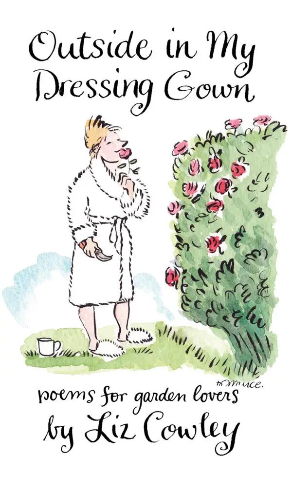 Outside in My Dressing Gown : Poems for Garden Lovers