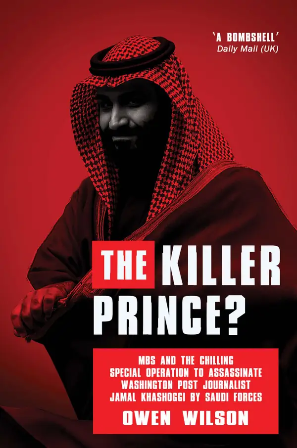 The Killer Prince : MBS and the Chilling Special Operation to Assassinate Washington Post Journalist Jamal Khashoggi