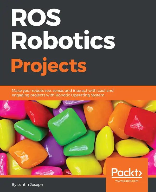 ROS Robotics Projects : Make your robots see, sense, and interact with cool and engaging projects with Robotic Operating System