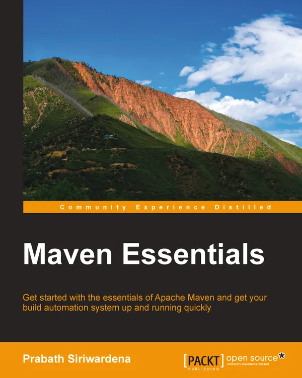 Maven Essentials : Get started with the essentials of Apache Maven and get your build automation system up and running quickly