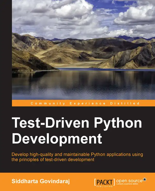 Test-Driven Python Development : Develop high-quality and maintainable Python applications using the principles of test-driven development