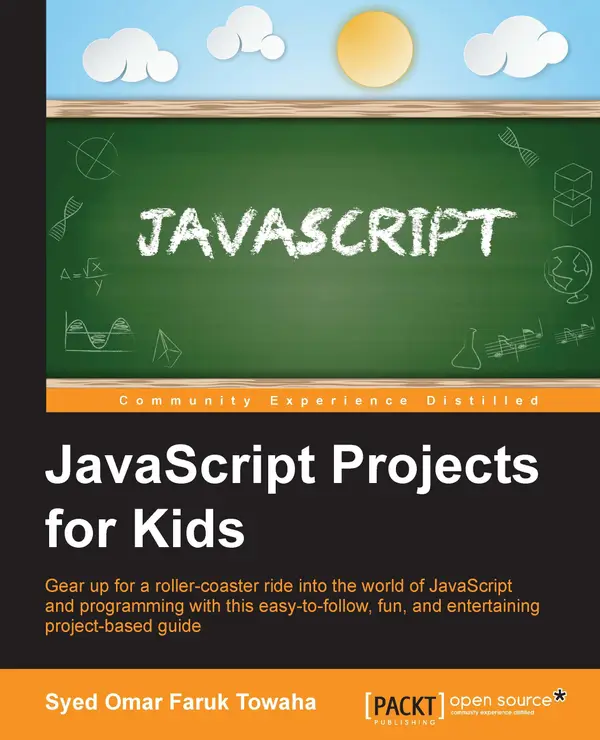 JavaScript Projects for Kids : Gear up for a roller-coaster ride into the world of JavaScript and programming with this easy-to-follow, fun, and entertaining project-based guide