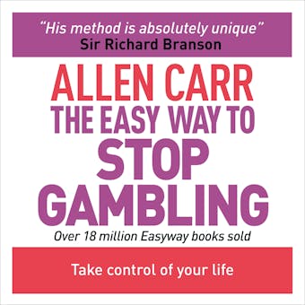 The Easy Way to Stop Gambling: Take Control of Your Life - undefined