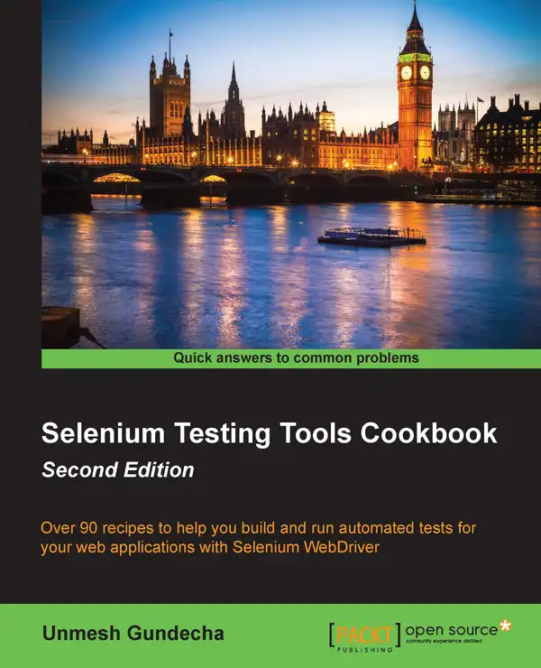 Selenium Testing Tools Cookbook : Over 90 recipes to help you build and run automated tests for your web applications with Selenium WebDriver
