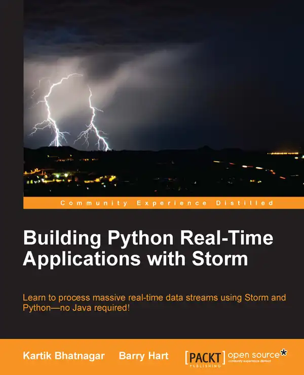 Building Python Real time Applications with Storm : Learn to process massive real-time data streams using Storm and Python—no Java required!