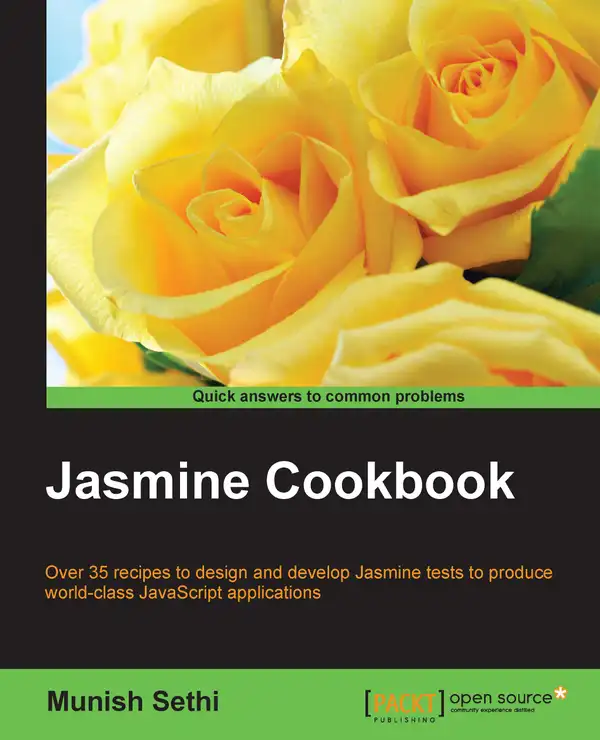 Jasmine Cookbook : Over 35 recipes to design and develop Jasmine tests to produce world-class JavaScript applications