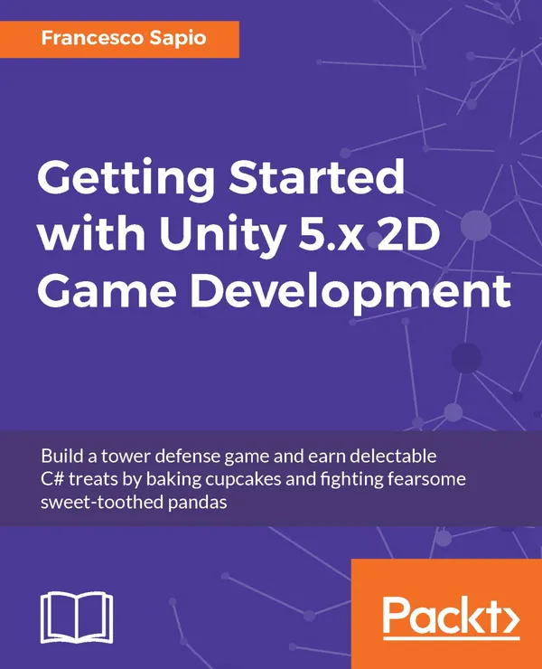 Getting Started with Unity 5.x 2D Game Development : Enter the world of 2D Game development with Unity 5.x