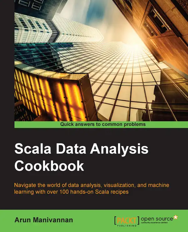 Scala Data Analysis Cookbook : Navigate the world of data analysis, visualization, and machine learning with over 100 hands-on Scala recipes