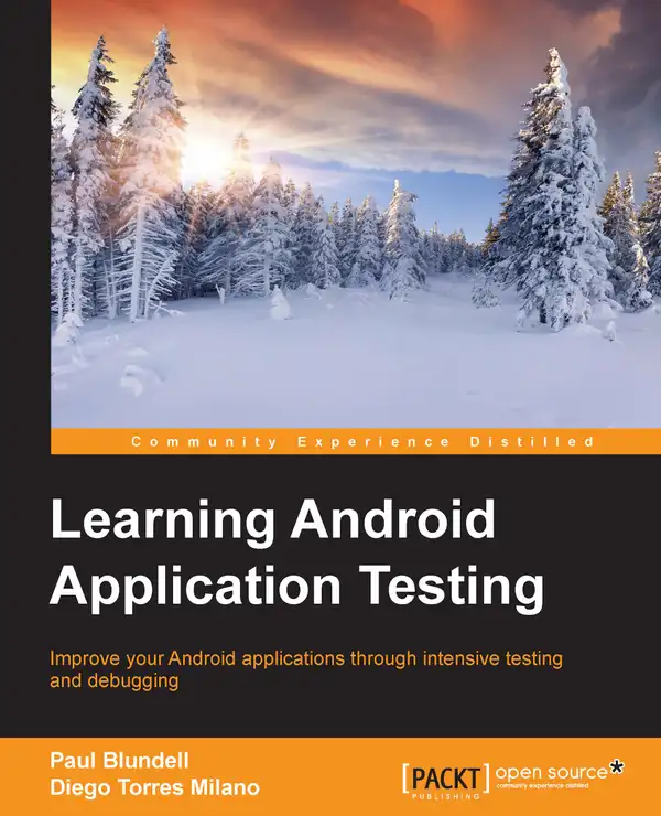 Learning Android Application Testing : Improve your Android applications through intensive testing and debugging