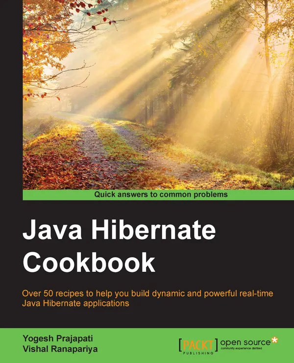 Java Hibernate Cookbook : Over 50 recipes to help you build dynamic and powerful real-time Java Hibernate applications