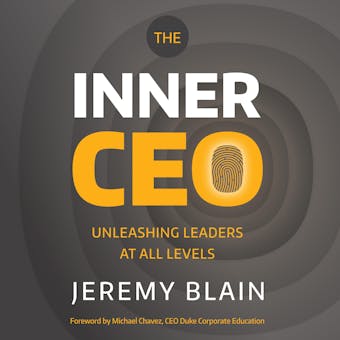 The Inner CEO: Unleashing leaders at all levels - undefined