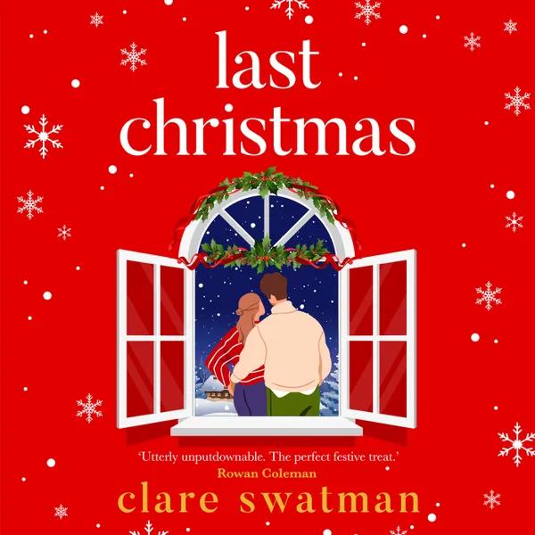 Last Christmas - A BRAND NEW gorgeous, uplifting festive read from BESTSELLER Clare Swatman for 2024 (Unabridged)