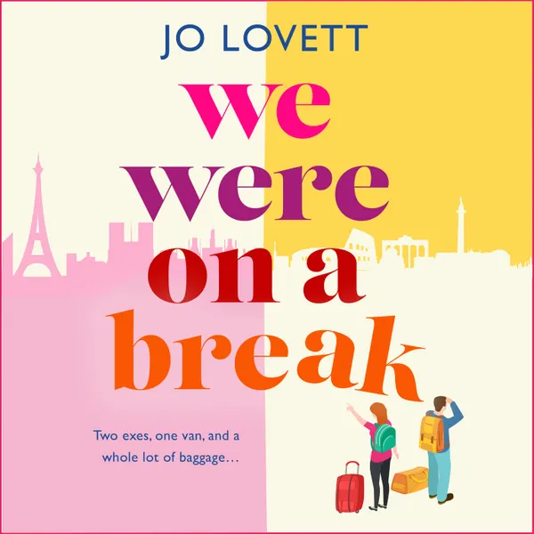 We Were on a Break - A BRAND NEW sparkling getaway romance from Jo Lovett for summer 2024 (Unabridged)