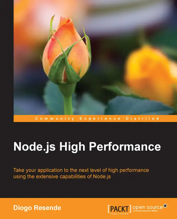 Node.js High Performance : Take your application to the next level of high performance using the extensive capabilities of Node.js