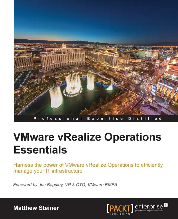 VMware vRealize Operations Essentials : Harness the power of VMware vRealize Operations to efficiently manage your IT infrastructure