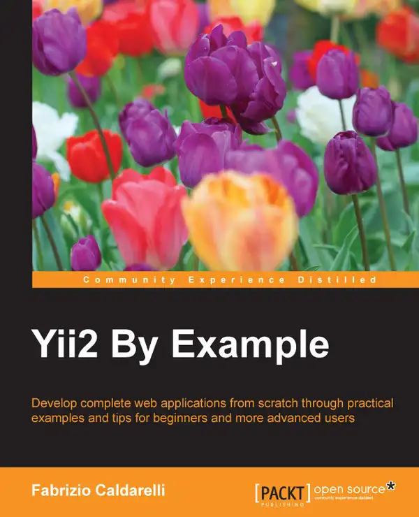 Yii2 By Example : Develop complete web applications from scratch through practical examples and tips for beginners and more advanced users