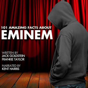 101 Amazing Facts about Eminem (Unabbreviated) - Frankie Taylor, Jack Goldstein