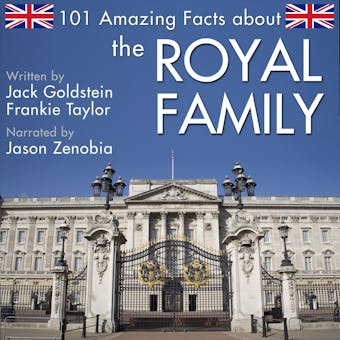 101 Amazing Facts about the Royal Family (Unabbreviated) - Frankie Taylor, Jack Goldstein