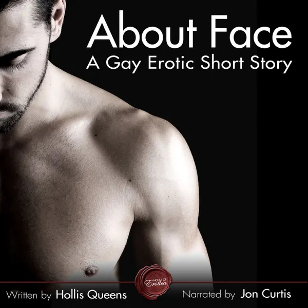 About Face - A Gay Erotic Short Story (Unabbreviated)