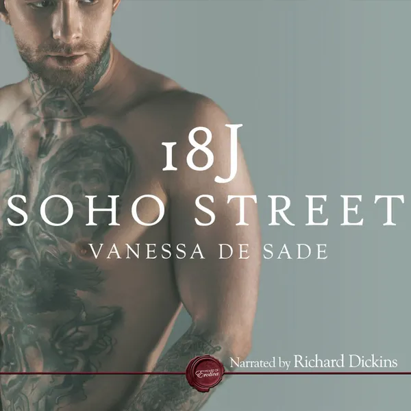 18J Soho Street - An Erotic Short Story (Unabbreviated)