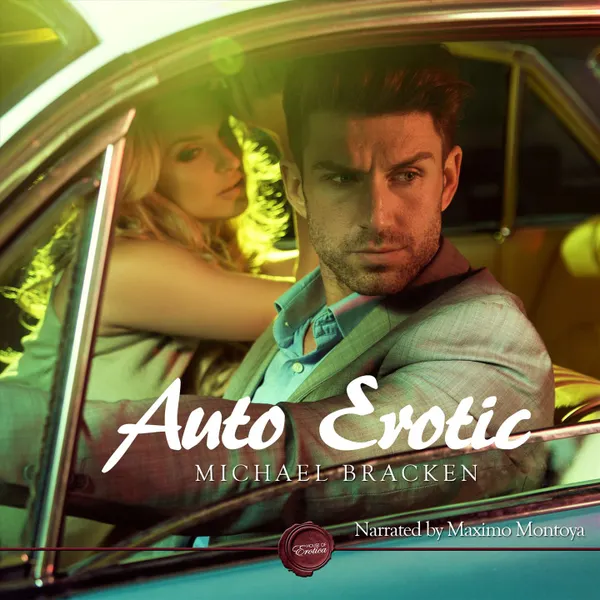 Auto Erotic - An Erotic Short Story (Unabbreviated)