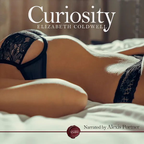 Curiosity - An Erotic Short Story (Unabbreviated)